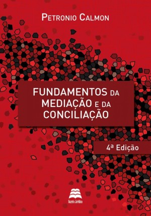 Fundamentos da media&ccedil;&atilde;o e da concilia&ccedil;&atilde;o