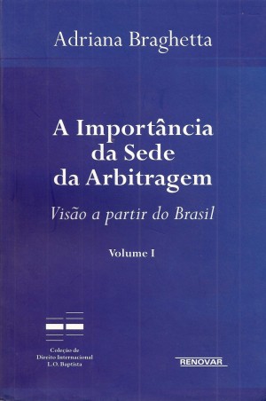 A import&acirc;ncia da sede da arbitragem: vis&atilde;o a partir do Brasil