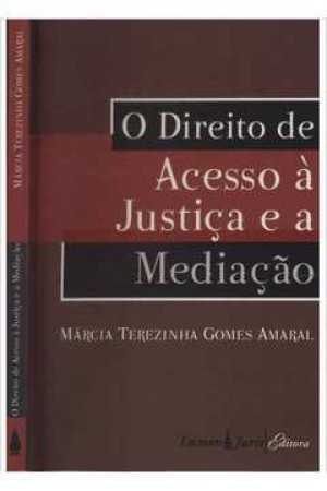 O direito de acesso &agrave; justi&ccedil;a e a media&ccedil;&atilde;o