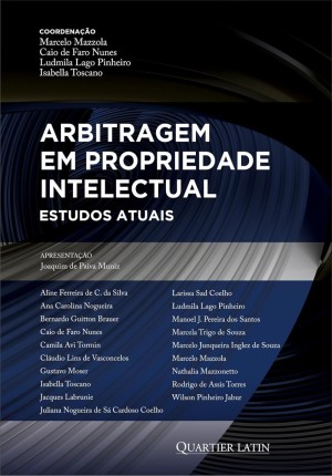 Da Produ&ccedil;&atilde;o Antecipada de Prova em Arbitragens sobre Propriedade Intelectual