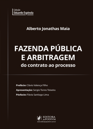 Fazenda p&uacute;blica e arbitragem: do contrato ao processo