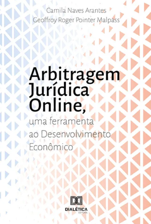 Arbitragem Jur&iacute;dica online: uma Ferramenta ao Desenvolvimento Econ&ocirc;mico