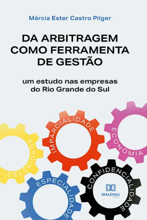 Da arbitragem como ferramenta de gest&atilde;o: um estudo nas empresas do Rio Grande do Sul
