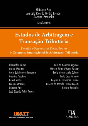 Estudos de arbitragem e transa&ccedil;&atilde;o tribut&aacute;ria: Desafios e perspectivas debatidos no 1&ordm; Congresso Internacional de Arbitragem Tribut&aacute;ria