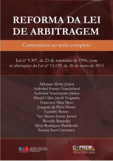 8649_-_MAIA_NETO_Francisco._Reforma_da_lei_de_arbitragem-4c63f05f Reforma da lei de arbitragem: coment&aacute;rios ao texto completo: Lei n&ordm; 9.307, de 23 de setembro de 1996, com as altera&ccedil;&otilde;es da Lei n&ordm; 13.129, de 26 de maio de 2015