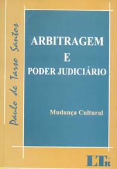 6326_-_SANTOS_Paulo_de_Tarso._Arbitragem_e_poder_judiciario_Lei_9.307_23.9.1996_mudanca_cultural-6b209f1b Arbitragem e poder judici&aacute;rio: Lei 9.307, 23.9.1996: mudan&ccedil;a cultural