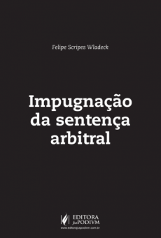 6114_-_WLADECK_Felipe_Scripes._Impugnacao_da_sentenca_arbitral-b7c0e1b0 Impugna&ccedil;&atilde;o da senten&ccedil;a arbitral