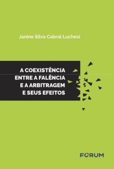 A_coexistencia_entre_a_falencia_e_a_arbitragem_e_seus_efeitos-c790d6a9 A coexist&ecirc;ncia entre a fal&ecirc;ncia e a arbitragem e seus efeitos