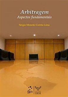 6220_-_LIMA_sergio_Mourao_Correa._Arbitragem_aspectos_fundamentais-d3b346a6 Arbitragem: aspectos fundamentais