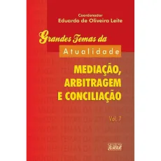 6231_-_LEITE_Eduardo_de_Oliveira._Mediacao_arbitragem_e_conciliacao-e4eb786b Media&ccedil;&atilde;o, arbitragem e concilia&ccedil;&atilde;o